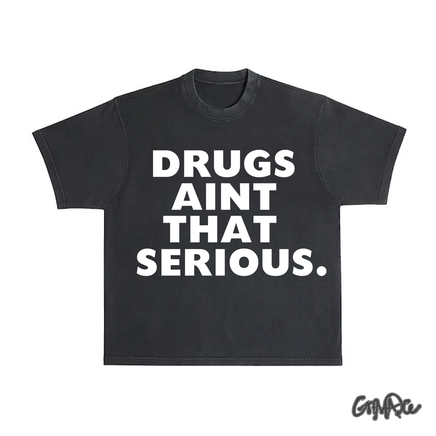 DRUGS AINT THAT SERIOUS TEE